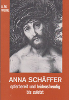 Buchcover- Anna Schäffer, opferbereit und leidenfreudig bis zuletzt